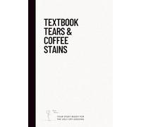 Textbook tears and coffee stains: 6x9 notebook: Your study buddy for the ugly cry sessions