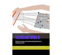 TextCraft with R: Mining, Scraping, and Understanding Web Data for Sentiment & NLP