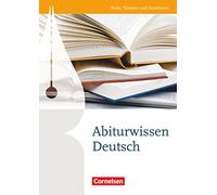 Texte, Themen und Strukturen: Abiturwissen Deutsch: Nachschlagewerk