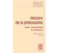 Textes Cles D'histoire De La Philosophie: Idees, Temporalites Et Contextes: Idées, temporalités et contextes