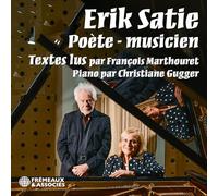 Textes Lus par Francois Marthouret - Piano par Chr - Erik Satie Poète - Musicien