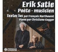 Textes Lus par Francois Marthouret - Piano par Chr - Erik Satie Poète - Musicien