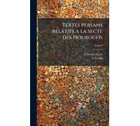 Textes persans relatifs Ã la secte des HouroûfÃ(R)s