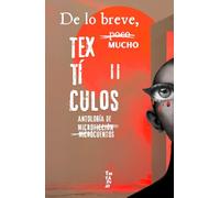 Textículos II: de lo breve, mucho (Antología de microficción)