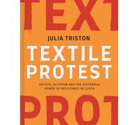 Julia Triston Textile Protest (Copertina rigida) (PRESALE 14/08/2025)