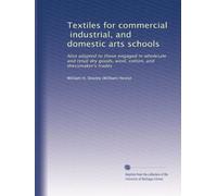 Textiles for commercial, industrial, and domestic arts schools also adapted to those engaged in wholesale and retail dry goods, wool, cotton, and dressmaker's trades. 2