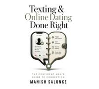 Texting & Online Dating Done Right: Master the Art of Digital Romance - Proven Profiles, Perfect Openers, and Real-World Meet-Ups for Modern Daters: 6