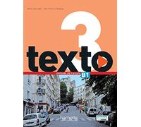 Texto. Livre élève. Manuel numérique. Per le Scuole superiori. Con espansione online. Con DVD-ROM (Vol. 3): Livre de l'eleve B1 + DVD-Rom + manuel numerique