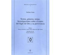 Textos, géneros, temas. Investigaciones sobre el teatro del Siglo de Oro y su pervivencia