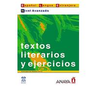 Textos liter y ejercicios: avanzado. Per le Scuole superiori: Nivel avanzado