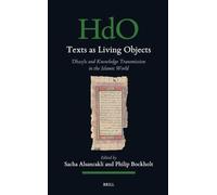 Texts as Living Objects: Dhayls and Knowledge Transmission in the Islamic World: 204