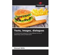 Texts, images, dialogues: A multimodal analysis of three different forms of advertising used by McDonald's