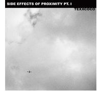 Texxcoco Side Effects Of Proximity: Part I (Vinyl LP)