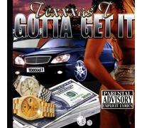 Texxxas T - Gotta Get It