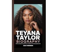 TEYANA TAYLOR BIOGRAPHY: From Harlem Hustle to Hollywood Heights