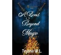 Teysha W L A Bond Beyond Magic- K Corp Novel Book 1 (Tascabile) K Corp