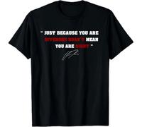 tf6jres Because You Are Offended Doesn't Mean You're Right T-Shirt Black XL