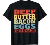 tf6jres Beef Butter Bacon Eggs Proper Human Diet Keto Diet Ketogenic Gift Unisex T-Shirt Black M