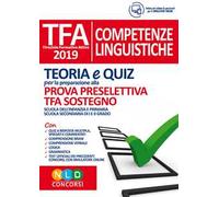 TFA. Competenze linguistiche. Teoria e quiz per la preparazione alla prova preselettiva. TFA sostegno. Con software di simulazione