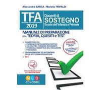 TFA. Docenti di sostegno scuola dell'infanzia e primaria. Manuale di preparazione con teoria, quesiti e test. Con software di simulazione