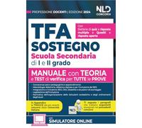 TFA. Docenti di sostegno scuola secondaria di I e II grado. Manuale di preparazione con teoria, quesiti e test. Teoria + Quiz + Tracce per tutte le prove. Nuova ediz.