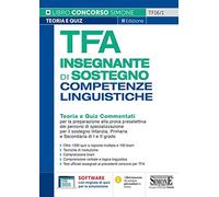 TFA insegnante di Sostegno. Competenze linguistiche. Teoria e quiz commentati per la preparazione alla prova preselettiva dei percorsi di specializzazione per il sostegno Infanzia, Primaria e Sec...