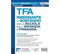TFA Insegnante di sostegno infanzia e primaria. Teoria e quiz per la preparazione alle prove d'accesso ai percorsi di specializzazione. Con software di simulazione