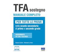 TFA Sostegno 2024 Manuale completo - Per tutte le prove di accesso nella scuola secondaria di primo e secondo grado