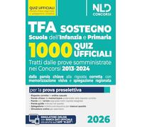 TFA sostegno 2026. 1000 quiz ufficiali per la Scuola dell'Infanzia e Primaria per la prova preselettiva. Con software di simulazione