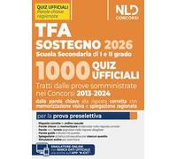 TFA sostegno 2026. 1000 quiz ufficiali per la Scuola Secondaria di I e II grado per la prova preselettiva