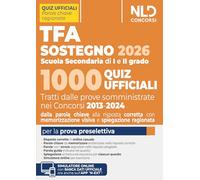 TFA sostegno 2026. 1000 quiz ufficiali per la Scuola Secondaria di I e II grado per la prova preselettiva