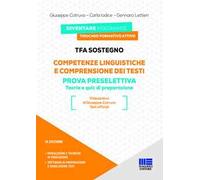 TFA sostegno. Competenze linguistiche e comprensione dei testi. Prova preselettiva. Teoria e quiz di preparazione. Con espansione online. Con software di simulazione