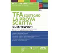 TFA sostegno. La prova scritta. Quesiti svolti per la prova scritta dei percorsi di specializzazione per il sostegno Infanzia e Primaria e Scuole Secondarie. Con espansione online