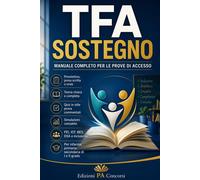 TFA Sostegno: Manuale completo per le prove di accesso - Concorsi Edizioni PA