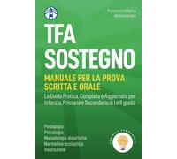 TFA Sostegno (Manuale per la Prova Scritta e Orale con Quiz Commentati): L...