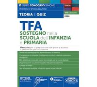 TFA Sostegno nella scuola dell'infanzia e primaria. Manuale per la preparazione alle prove d'accesso ai percorsi di specializzazione