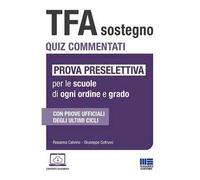 TFA Sostegno. Quiz commentati. Prova preselettiva per le scuole di ogni ordine e grado. Con software di simulazione