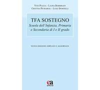 TFA sostegno. Scuola dell'infanzia, primaria e secondaria di I e II grado. Nuova ediz.