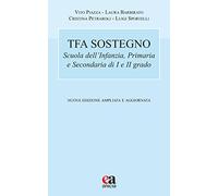 TFA sostegno. Scuola dell'infanzia, primaria e secondaria di I e II grado. Nuova ediz.