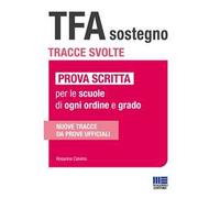 TFA sostegno. Tracce svolte. Prova scritta per le scuole di ogni ordine e grado