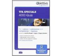 TFA speciale. 4000 Quiz per la prova di valutazione delle competenze in ingresso