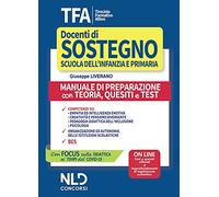 TFA. Tirocinio formativo attivo. Docenti di sostegno scuola dell'infanzie e primaria. Manuale di preparazione con teoria, quesiti e test
