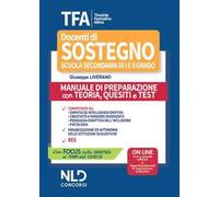 TFA. Tirocinio formativo attivo. Docenti di sostegno scuola secondaria di I e II grado. Manuale di preparazione con teoria, quesiti e test. Con espansione online