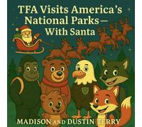 TFA Visits America’s National Parks - With Santa Claus
