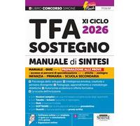 TFA XI Ciclo 2026 Sostegno. Manuale di sintesi. Con espansioni online. Con software online con migliaia di quiz per la simulazione della prova