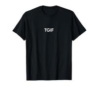 TGIF Funny Thank God It's Friday Statement Uomini Donne Maglietta