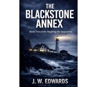 Th Blackstone Annex: Book II of The Mapping the Deep Series