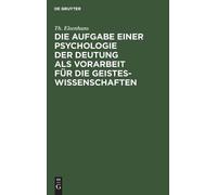 Th Elsenhans Die Aufgabe Einer Psychologie Der Deutung ALS Vo (Copertina rigida)