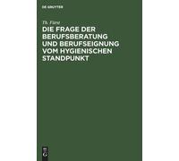 Th Fürst Die Frage Der Berufsberatung Und Berufseignung Vom H (Copertina rigida)