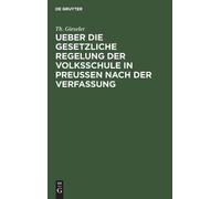 Th Gieseler Ueber Die Gesetzliche Regelung Der Volksschule in (Copertina rigida)